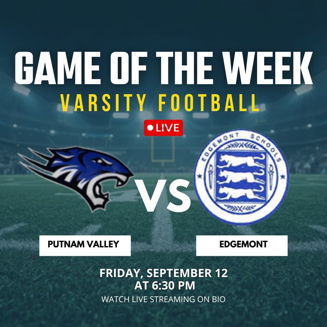 GAME DAY!!
Varsity Football

🏈 Putnam Valley vs Edgemont
🗓 Friday, September 12, 2025
⏰ 6:30 PM
📽 Live Streaming in 
abc.playonsports.live

Tigers
0-1
Panthers
1-0