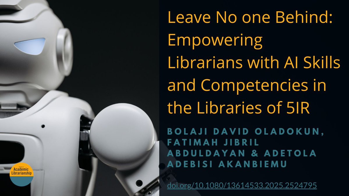 New article: Leave No one Behind: Empowering Librarians with AI Skills and Competencies in the Libraries of 5IR doi.org/10.1080/136145…  #AcademicLibraries #AI