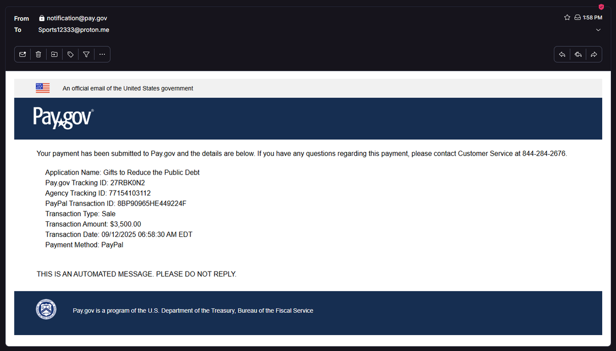 Payment #30 Complete 💰

$3,500 sent to the <a href="/USTreasury/">Treasury Department</a> via Pay.gov
Paygov Tracking ID: 27RBK0N2
Agency Tracking ID: 77154103112

Total Donated: $238,500

debtcoin.us/#payments