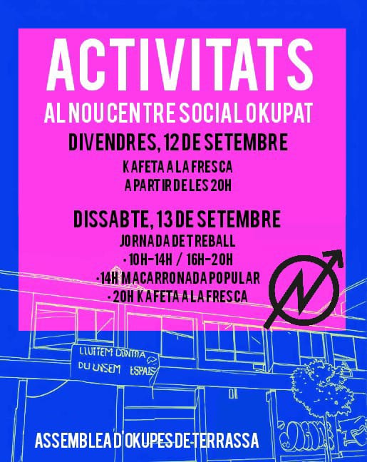 Activitats al nou #CSO Centre Social Okupat a #Terrassa:

🔹Divendres 12 de setembre
20h Kafeta a la fresca💃🎵🍻
🔹Dissabte 13 de setembre
10h i 16h Jornades de treball 🛠️
14h macarronada🍝
20h Kafeta a la fresca💃🎵🍻

Omplim de vida els #EspaisAlliberats!
#Okupació
#Autogestió