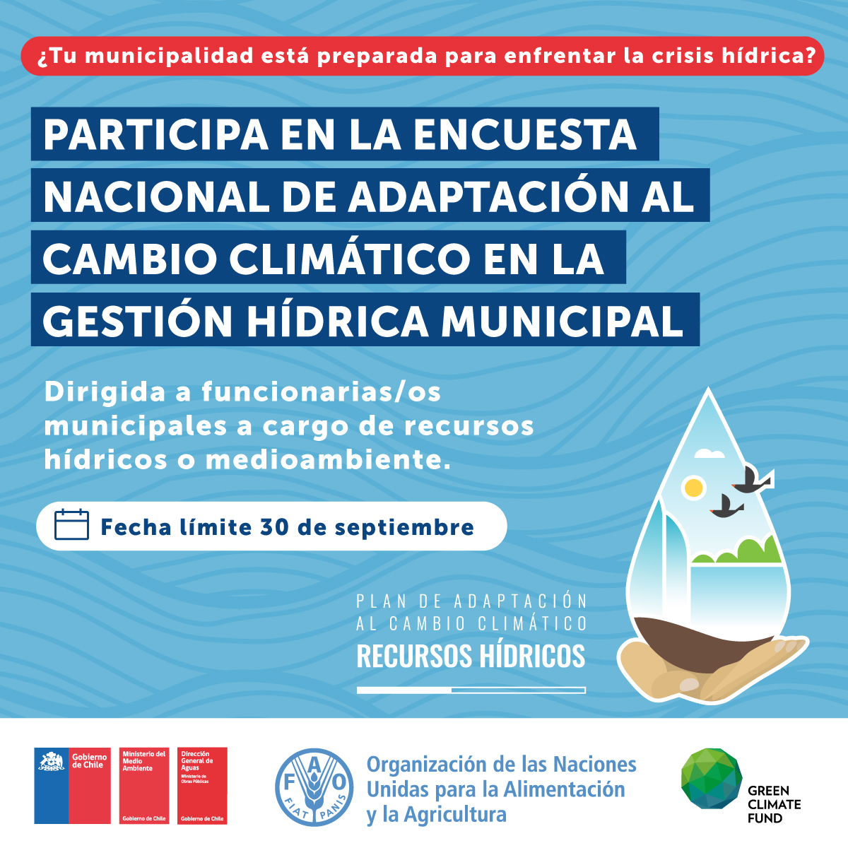 💧 ¿Tu municipalidad está lista para enfrentar desafíos hídricos?
Si eres integrante de equipos municipales o jefaturas de asuntos hídricos, medioambiente o un cargo afín, te invitamos a responder la:
📝 Encuesta Nacional sobre Adaptación al Cambio Climático en la Gestión Hídrica