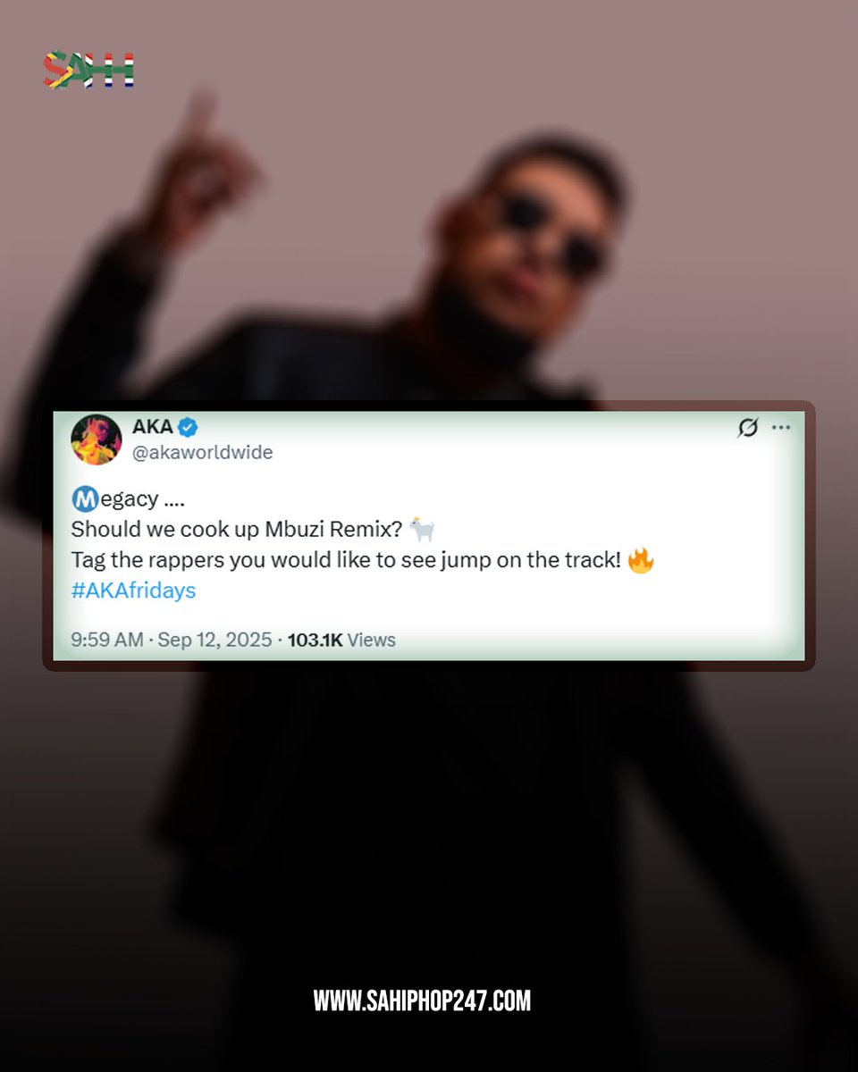 AKA's team is asking:

Should a Mbuzi Remix be cooked up? 🐐🔥

If so - who should be featured?
Meention the rappers you’d love to hear on this iconic track and let’s keep the legacy alive. 
#AKAFridays
