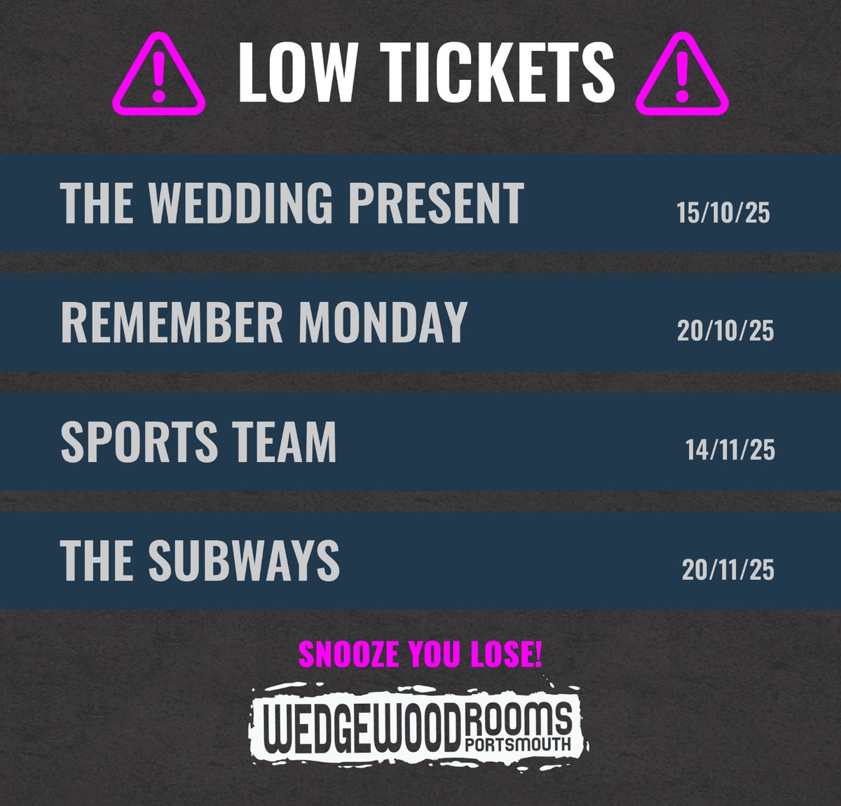 Plenty of shows are selling out at the mo, with a few close by! Don’t miss your chance to see some great bands in Portsmouth⚠️

The Wedding Present
Remember Monday
Sports Team
The Subways

👉 wedgewood-rooms.co.uk 👈