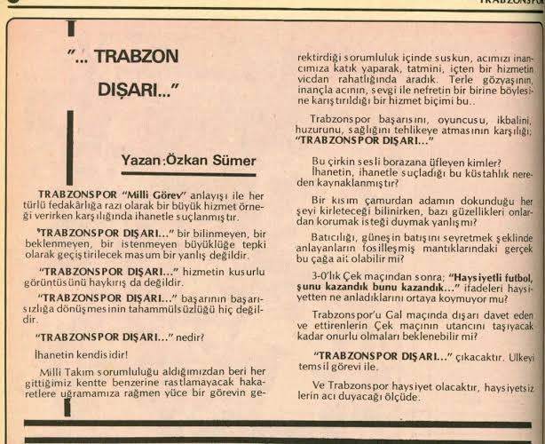 “TRABZON DIŞARI…”

Özkan Hoca 
1980-1981 sezonunda hem Trabzonspor’u hem de Sabri Kiraz’dan boşalan Milli Takımın teknik direktörlüğünü yapacaktır 

“Şok Press” taktiğiyle ve alt yapıdan gençlerle (Sadece Samsunspor’dan Sinan Ünal alınmıştır) ligde Trabzonspor’la fırtınalar