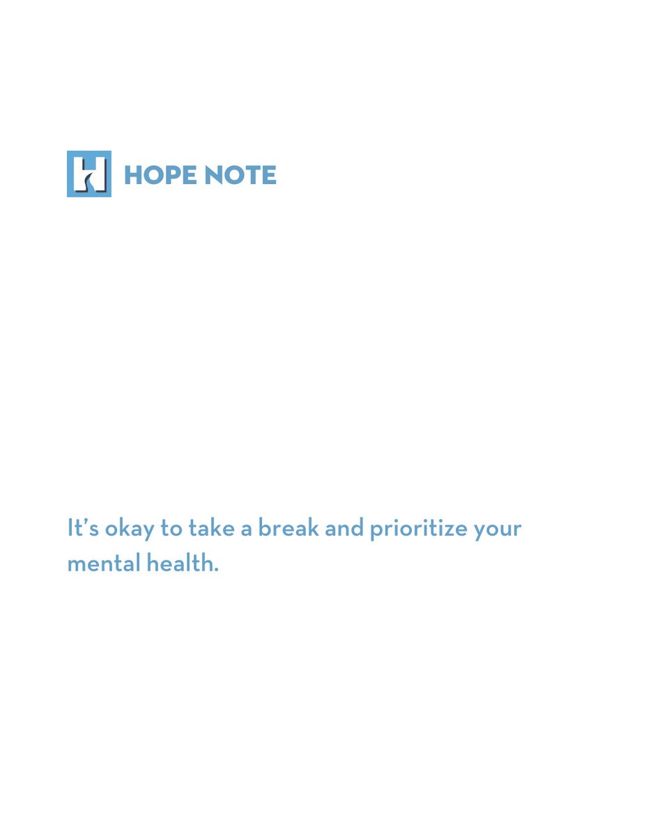 #HopeNote

It’s okay to take a break and prioritize your mental health.