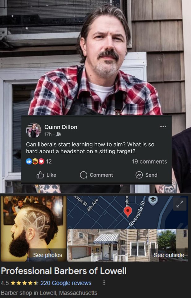 islantstudio's tweet image. 🚨 Troubling Sick Individual 🚨

Meet Quinn Dillon of Massachusetts, an outspoken LGBTQ supporter who works at Professional Barbers of Lowell in Lowell, MA.

Quinn posted mocking remarks about the death of Charlie Kirk.

Here’s the irony: just three months ago, the owner of that…