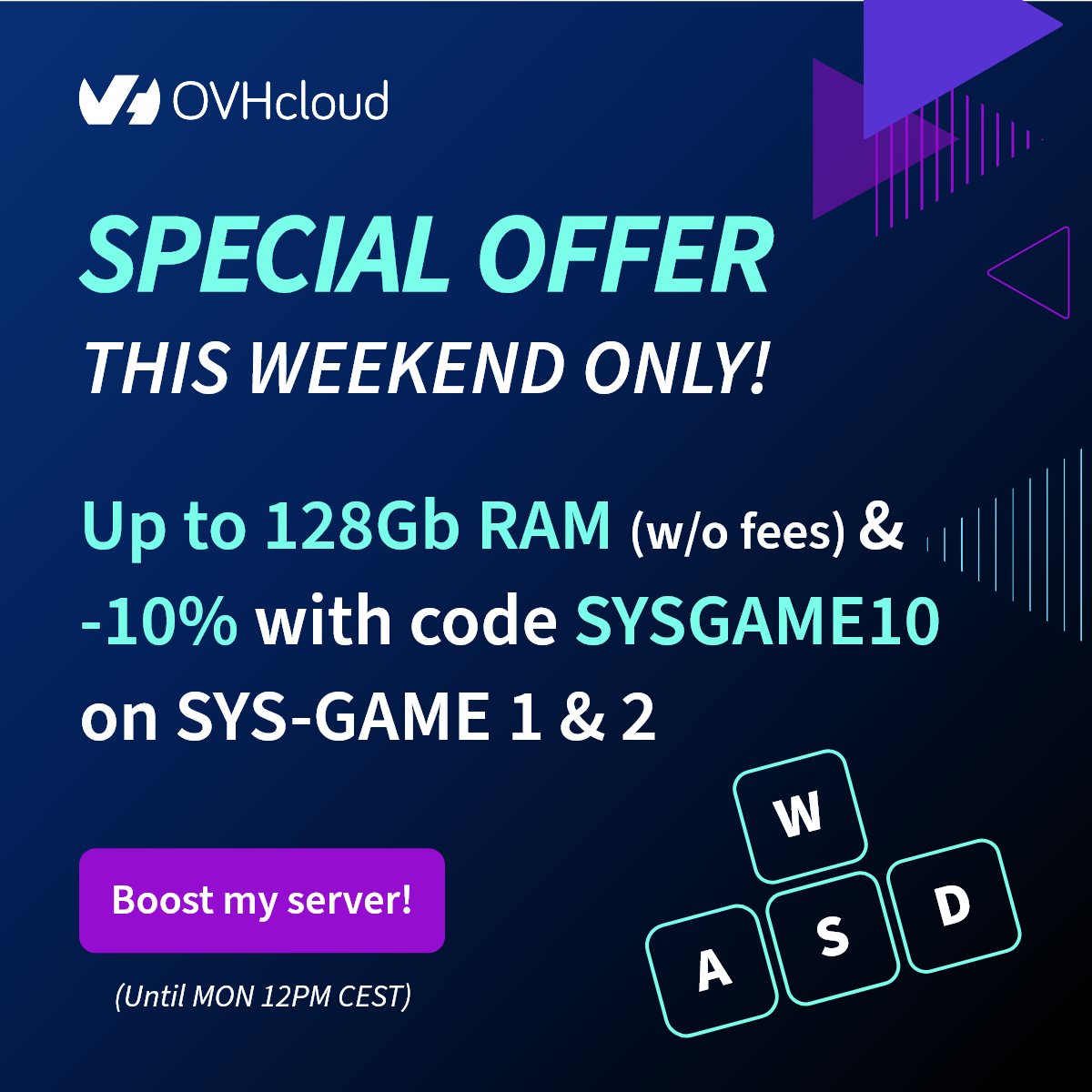 OVHcloud_Gaming's tweet photo. Hurry Up ! 🚀 #OVHcloudGame
⚡ Twice the RAM on SYS-GAME 1 & 2 for the same price, now with -10% with code SYSGAME10
⏳ Offer ends Monday at noon.
Power-up your game hosting, starting today!
https://t.co/I25ExtChIC https://t.co/247XymZHPd