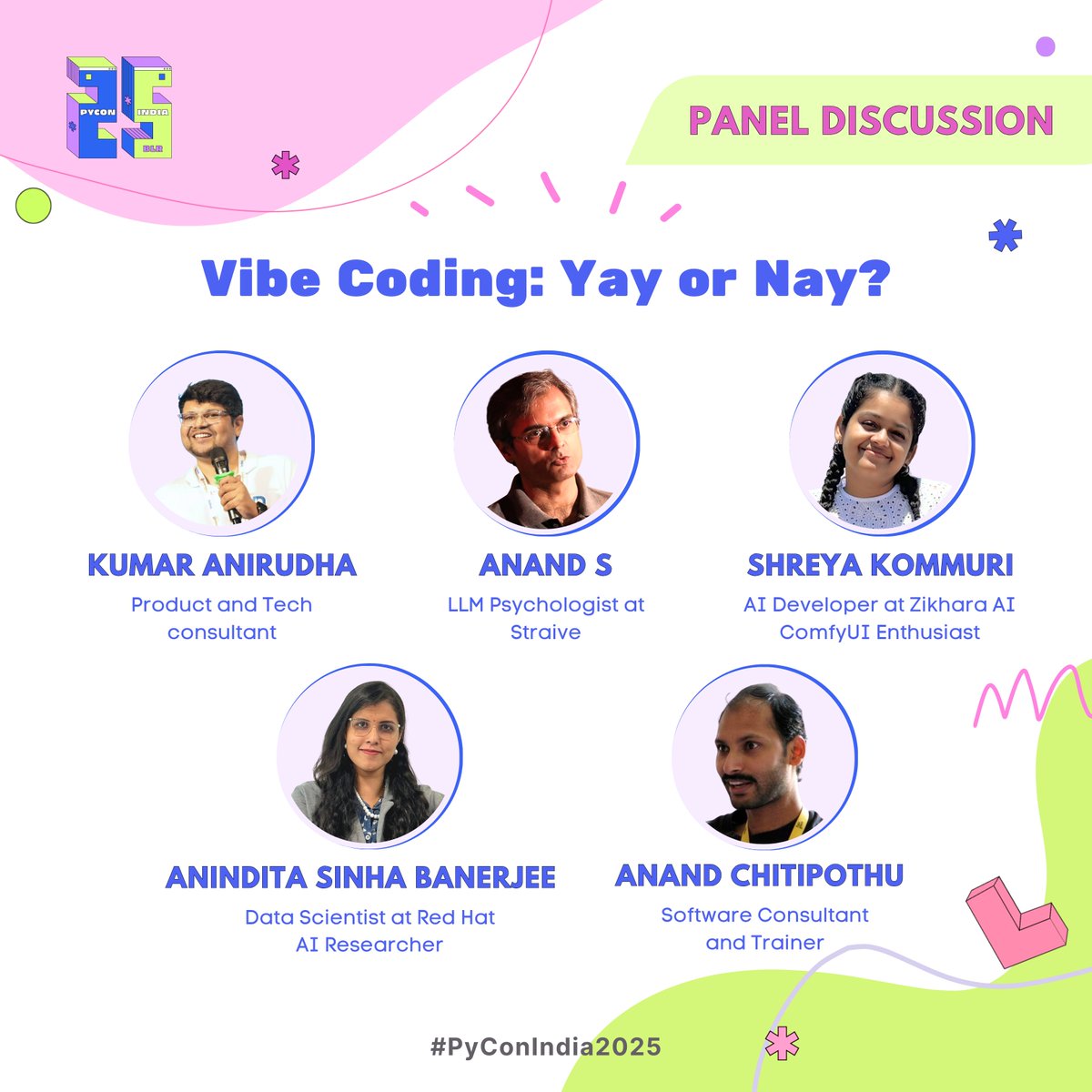 pyconindia's tweet image. “Vibe Coding: Yay or Nay?”
Join Anand S, Anindita Sinha Banerjee, Anand Chitipothu, Shreya Kommuri & Kumar Anirudha as they unpack the buzz in a power-packed panel at #PyConIndia2025.
See the full conference schedule: in.pycon.org/2025/program/s…
#PythonConference #PanelDiscussion