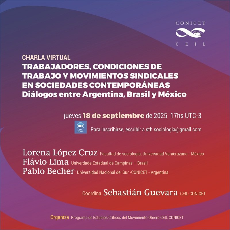 ceil_conicet's tweet image. Charla virtual /  Trabajadores, condiciones de trabajo y movimientos sindicales en  sociedades contemporáneas. Diálogos entre Argentina, Brasil y México, 18.09 17hs (UTC-3). Con Lorena López Cruz, Flávio Lima y Pablo Becher 
Inscripción en sth.sociologia@gmail.com
