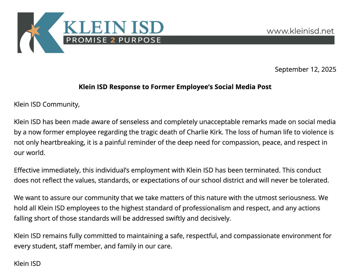 Klein ISD has been made aware of senseless and completely unacceptable remarks made on social media by a now former employee regarding the tragic death of Charlie Kirk.

Please see our full statement below.