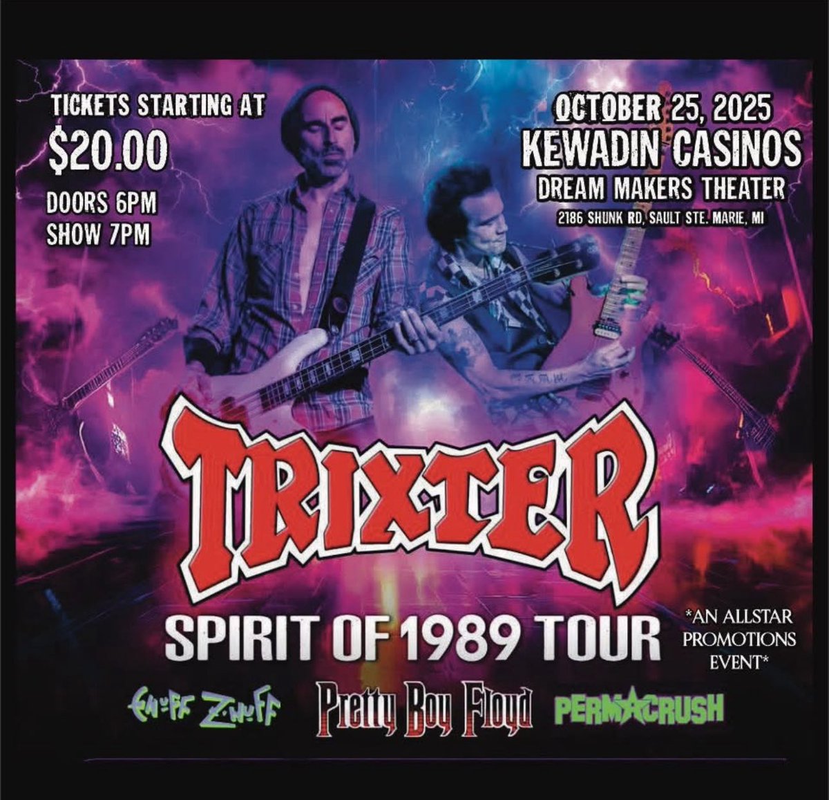 Sat Oct 25 <a href="/KewadinCasinos/">Kewadin Casinos</a> “Spirit of 1989 Tour” with <a href="/EnuffZnuff/">Enuff Z'Nuff</a> Pretty Boy Floyd &amp; Permacrush #rockshow