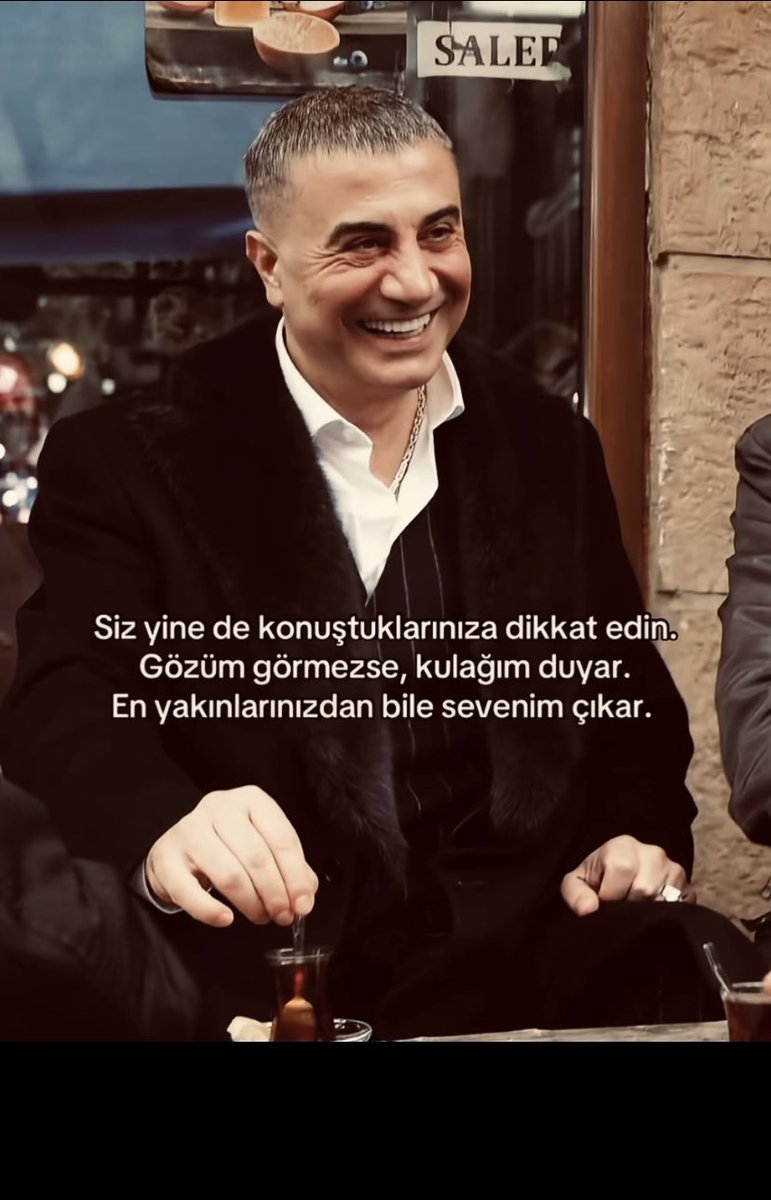 Siz yine de konuştuklarınıza dikkat edin.
Gözüm görmezse, kulağım duyar.
En yakınlarınızdan bile sevenim çıkar!

REİS <a href="/sedat_peker/">Sedat Peker</a>