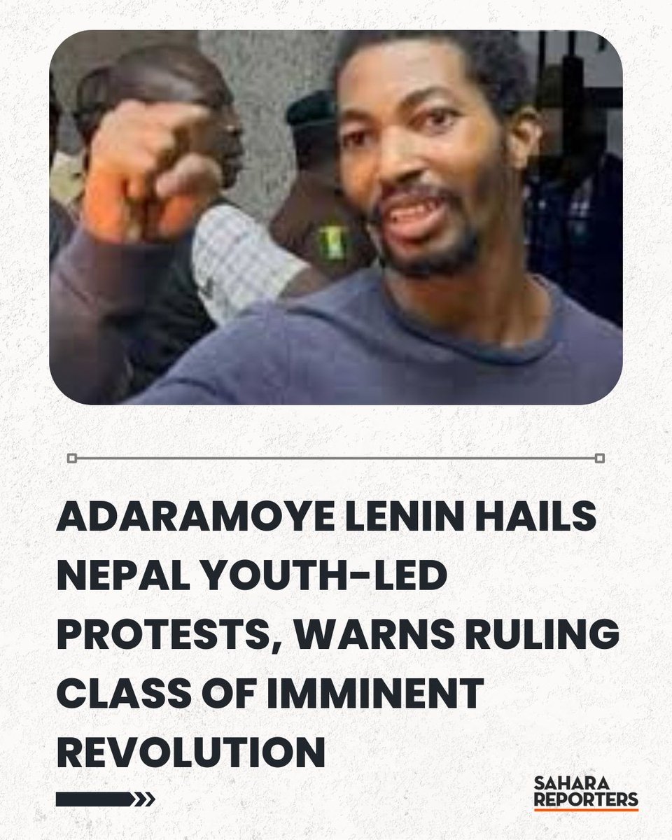 Nigerian Activist Adaramoye Lenin Hails Nepal Youth-Led Protests, Warns Ruling Class Of Imminent Revolution | Sahara Reporters bit.ly/3Ikx0lJ