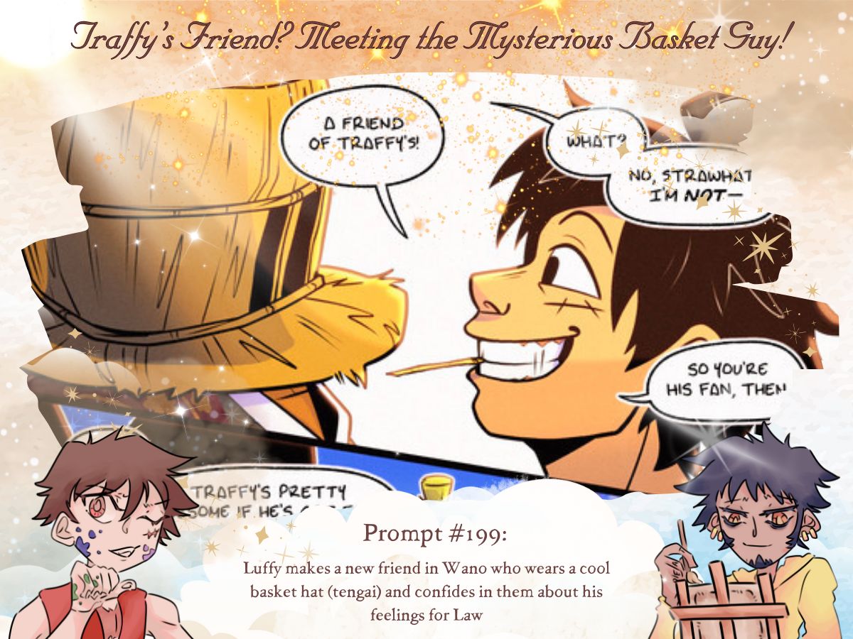 ✨ Traffy’s Friend? Meeting the Mysterious Basket Guy! ✨

🌅 an SFW #lawlu / #lulaw 8 pg comic feat. Luffy &amp; his new friend Basket Guy!~ 🤍✨

🌅 for Prompt #199 by <a href="/CheshireCryptid/">Cheshire</a> 

🔗⬇️