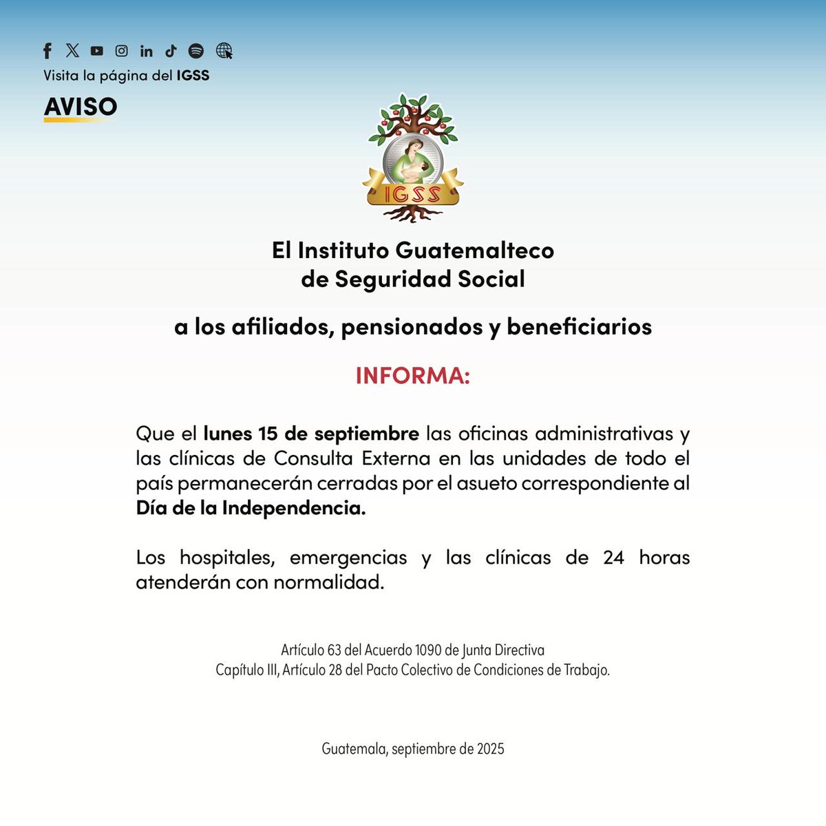IGSS_gt's tweet photo. #AvisoIGSS | El #IGSS informa que el lunes 15 de septiembre las oficinas administrativas y clínicas de Consulta Externa en todo el país permanecerán cerradas por celebrarse el Día de la Independencia. 
👉Hospitales, emergencias y clínicas de 24 horas atenderán con normalidad. https://t.co/zboiuKT4zM