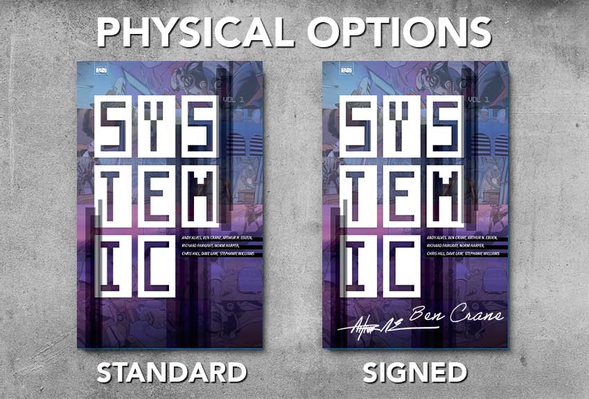 We have a couple of options for the physical tiers: Standard or Signed! There's no wrong choice. Systemic has seven sci-fi stories over 80 pages, now live on <a href="/Kickstarter/">Kickstarter</a>, back the campaign here: kickstarter.com/projects/arteb…