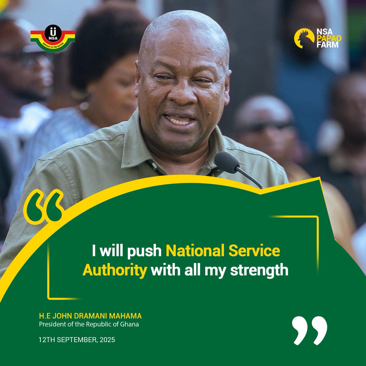 I will push the National Service Authority with all his strength - H.E John Dramani Mahama, President of the Republic of Ghana

#FeedGhana
#JobfortheYouth
#NSAfortheYouth
#BuildingTrustAgain