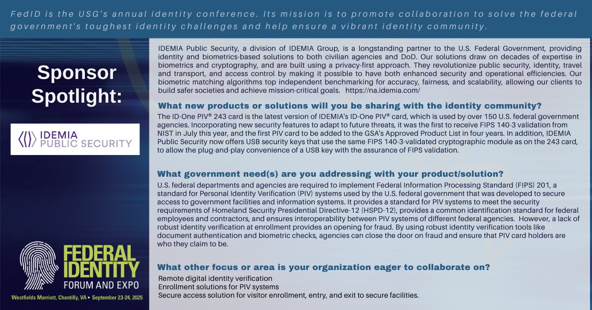FedIDForumExpo's tweet image. #FEDID sponsor, @Idemia_NA is a global leader in identity solutions, and a trusted partner to corporations and government agencies for more than 60 years. Explore their innovative solutions at #FedID, September 23–24 at the Westfields Marriott, Chantilly, VA.…