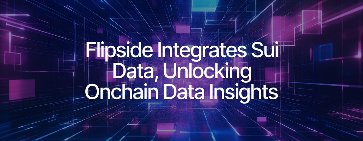 Flipside Integrates Sui Data, Unlocking Onchain Data Insights