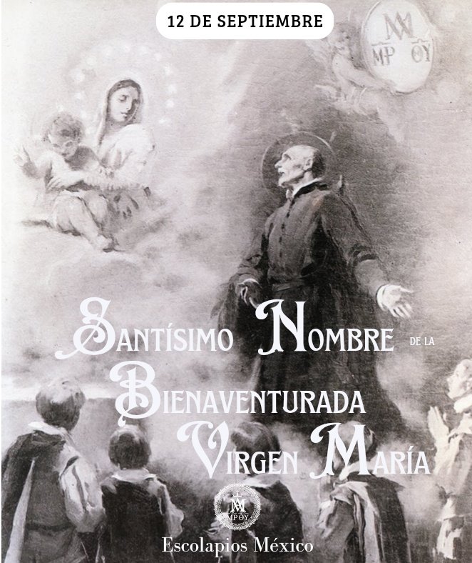 ✨️ Fiesta del Santísimo Nombre de la Bienaventurada Virgen María.

📝 Título de nuestra Orden 🌟

«Quien sirva con devoción a esa imagen santísima de la Beatísima Virgen, será siempre protegido y favorecido por ella» Calasanz, 1630.