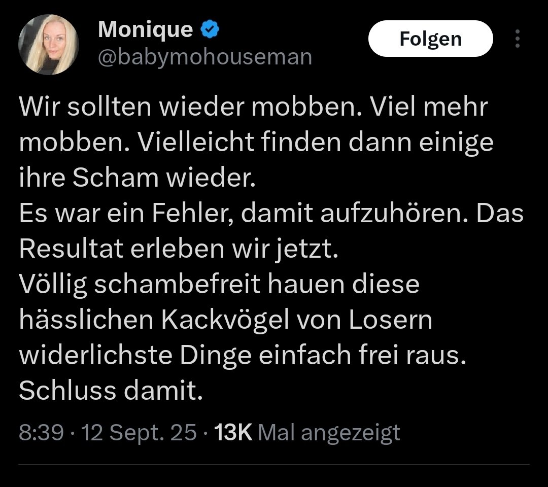 Sie schämen sich ihrer Ekelhaftigkeit nicht mehr. Sie schreien ihre Unmenschlichkeit und Hässlichkeit mit aller Kraft hinaus. Mobbing verursacht in Deutschland etwa 3000 Suizide pro Jahr. Rechtsextremisten sind einfach menschenfeindlicher Abschaum!