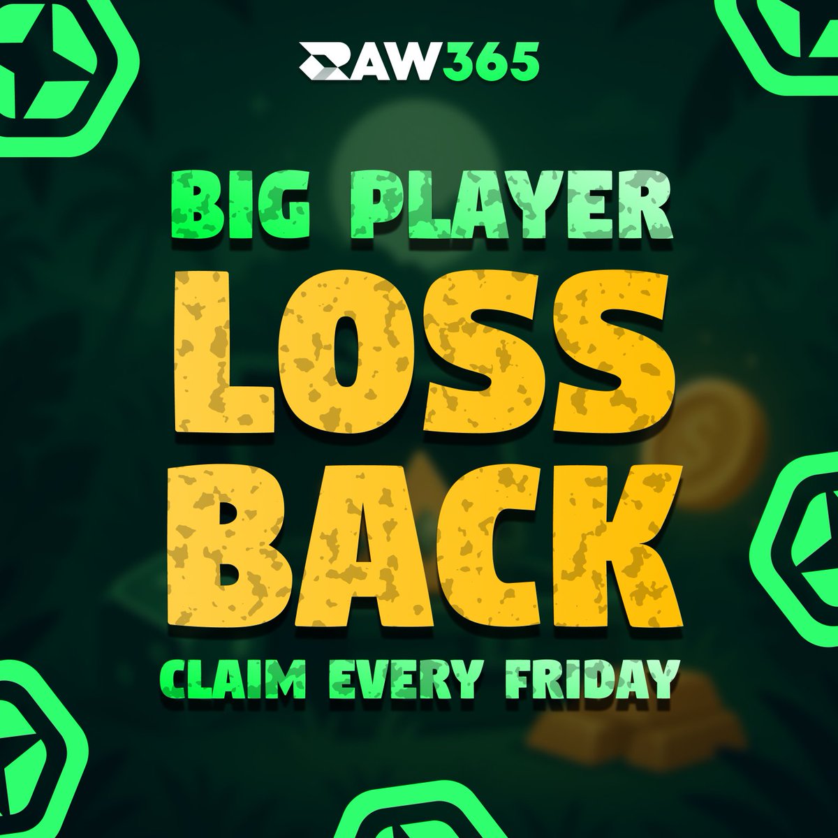 🥳 RAW365 LOSSBACK - Friday to Friday
Further details in discord.gg/365
