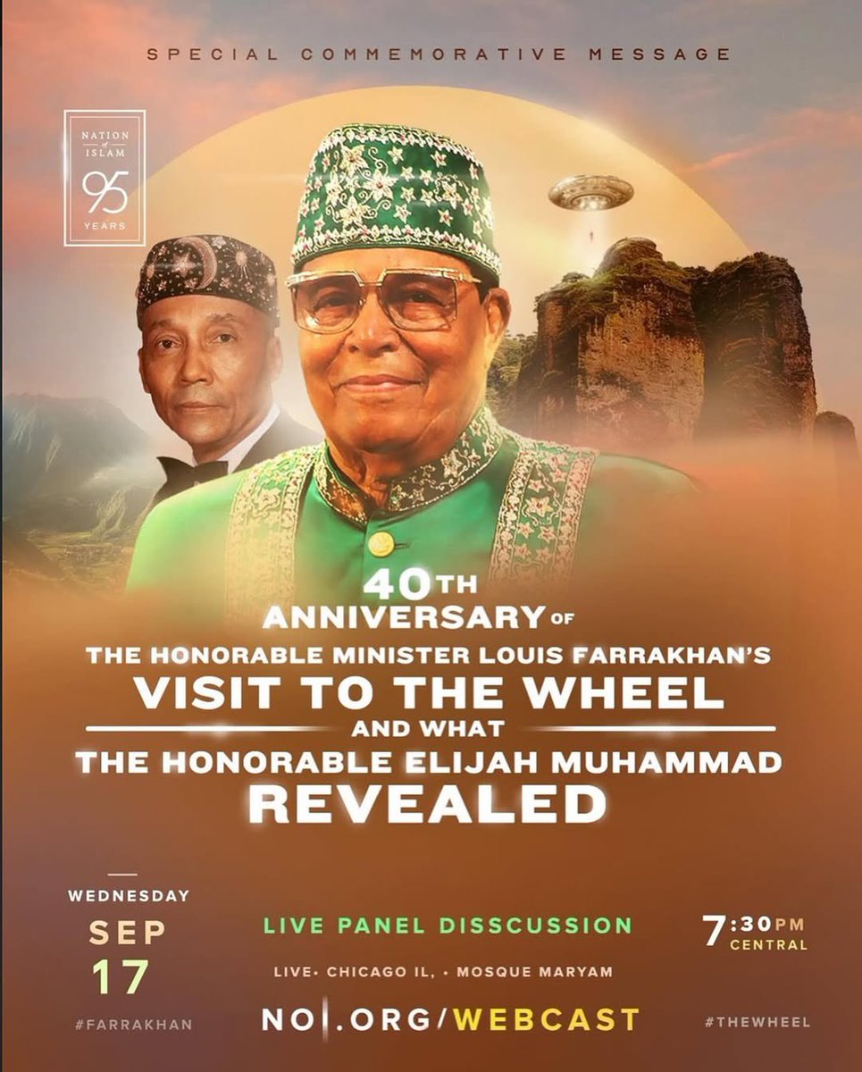 40th Anniversary of The Honorable Minister <a href="/LouisFarrakhan/">THE HONORABLE MINISTER LOUIS FARRAKHAN</a>’s Visit To The Wheel and What The Honorable Elijah Muhammad Revealed.

Join us LIVE on Wednesday, September 17th at 7:30pm CT. Be our guest at <a href="/MosqueMaryam/">Mosque Maryam</a> or watch online NOl.org

#Farrakhan #TheWHEEL