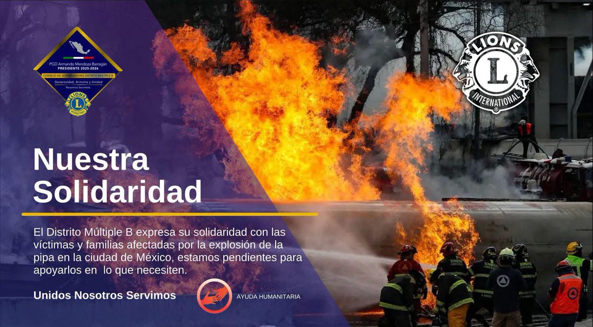 ￼El distrito múltiple B, expresa su solidaridad con las víctimas y familias afectadas por la explosión de la pipa de gas en Ciudad de México. Estáremos unidos para apoyar! 

#ClubDeLeones #ClubLeo #NosotrosServimos