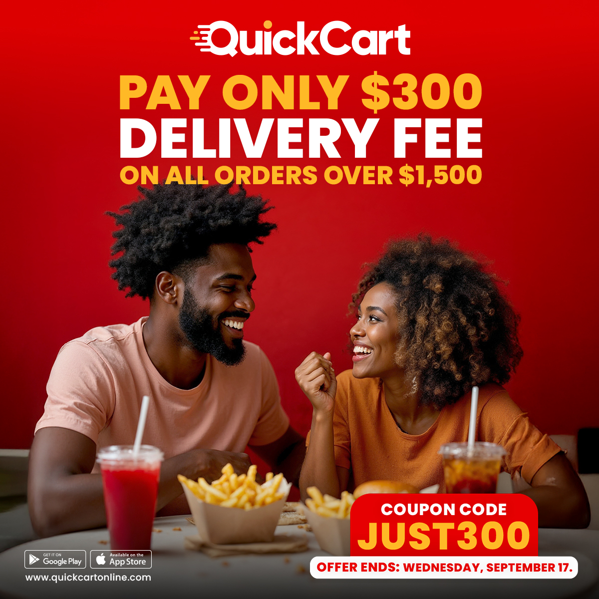 Why pay full price for delivery when you can get it for #JUST300?! 🚗💨

Spend over $1,500, use coupon code JUST300, and your delivery is covered for only $300.

Offer good until Wednesday, September 17.

Order now at quickcartonline.com or download the QuickCart app!