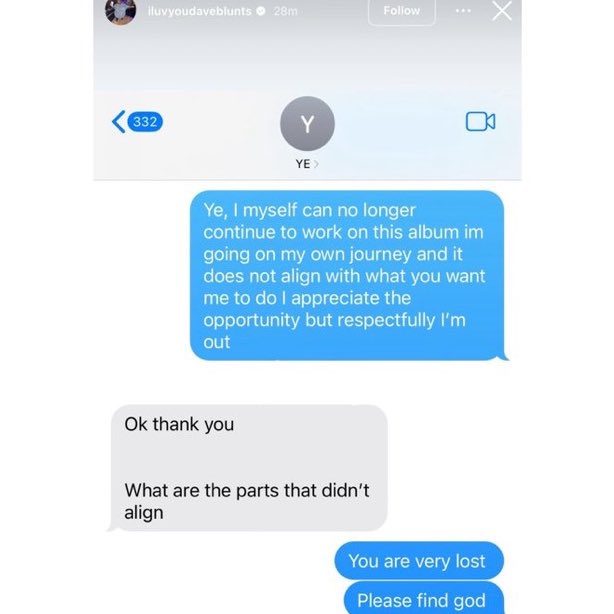 Dave BluntsがKanyeと絶縁💔

🗣️「もう一緒に仕事はできない」
🗣️「お前は道を見失ってる、神を見つけるべきだ」

これに対してファンからは

「Dave Bluntsこそ痩せるためにジムを見つけるべきだ」と言われている