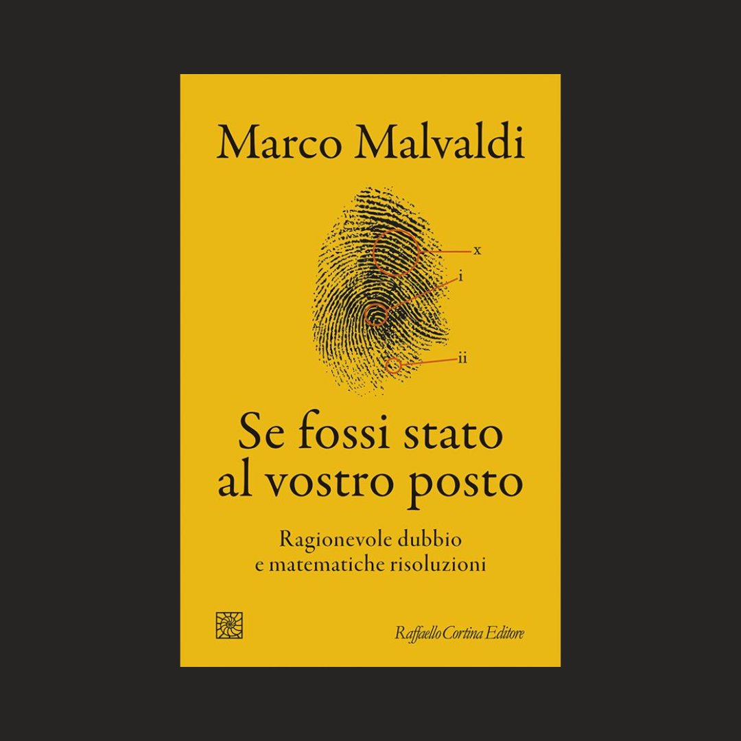 Se fossi stato al vostro posto
Ragionevole dubbio e matematiche soluzioni
(2025 Raffaello Cortina Editore)
di Marco Malvaldi 
#MarcoMalvaldi
<a href="/CortinaEditore/">Raffaello Cortina Ed</a>