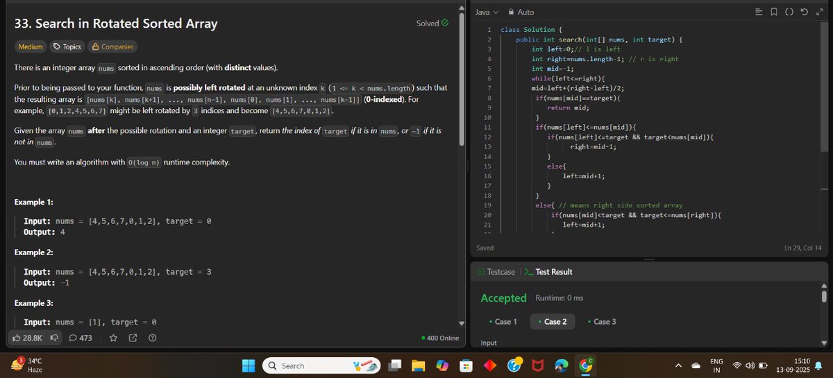 GhannathkK's tweet image. ✔️ 🥰cracked LeetCode 33 – Search in Rotated Sorted Array in a unique way! 🚀✅
Algorithm + Binary Search mastery unlocked! 📊✨
#LeetCode #100DaysOfCode #CodingChallenge #Java #Algorithm #BinarySearch #ProblemSolving 
Thanks @zimalkumud97 I also did this after seeing your post
