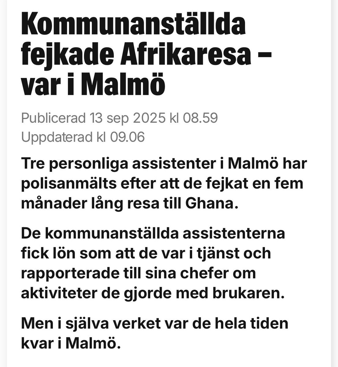 Förutom själva bedrägeriet kan man ju undra om det verkligen är rimligt att man ens får vistas månader utomlands och samtidigt ha tre assistenter - finansierade av skattebetalarna - till sitt förfogande dygnet runt?

Välfärdsbrottsligheten är idag till stora delar organiserad och