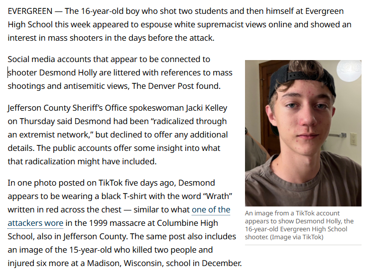 "The 16-year-old boy who shot two students and then himself at Evergreen High School this week appeared to espouse white supremacist views online and showed an interest in mass shooters in the days before the attack." This is why all the talk about college radicalizing Tyler
