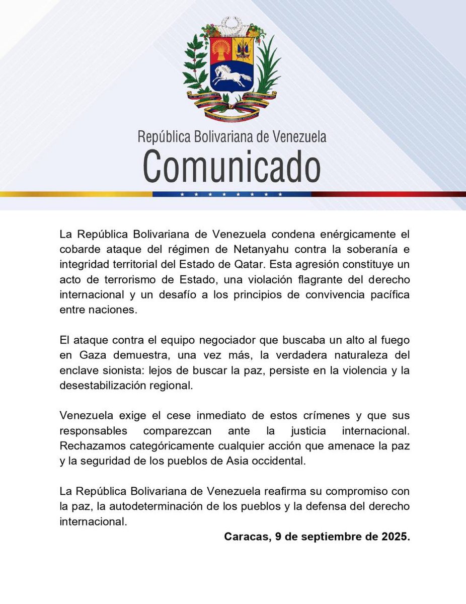 Venezuela condena enérgicamente el cobarde ataque del régimen de Netanyahu contra la soberanía e integridad territorial del Estado de Qatar. Esta agresión es un acto de terrorismo de Edo, una violación flagrante del derecho internacional y un desafío a la convivencia pacífica.