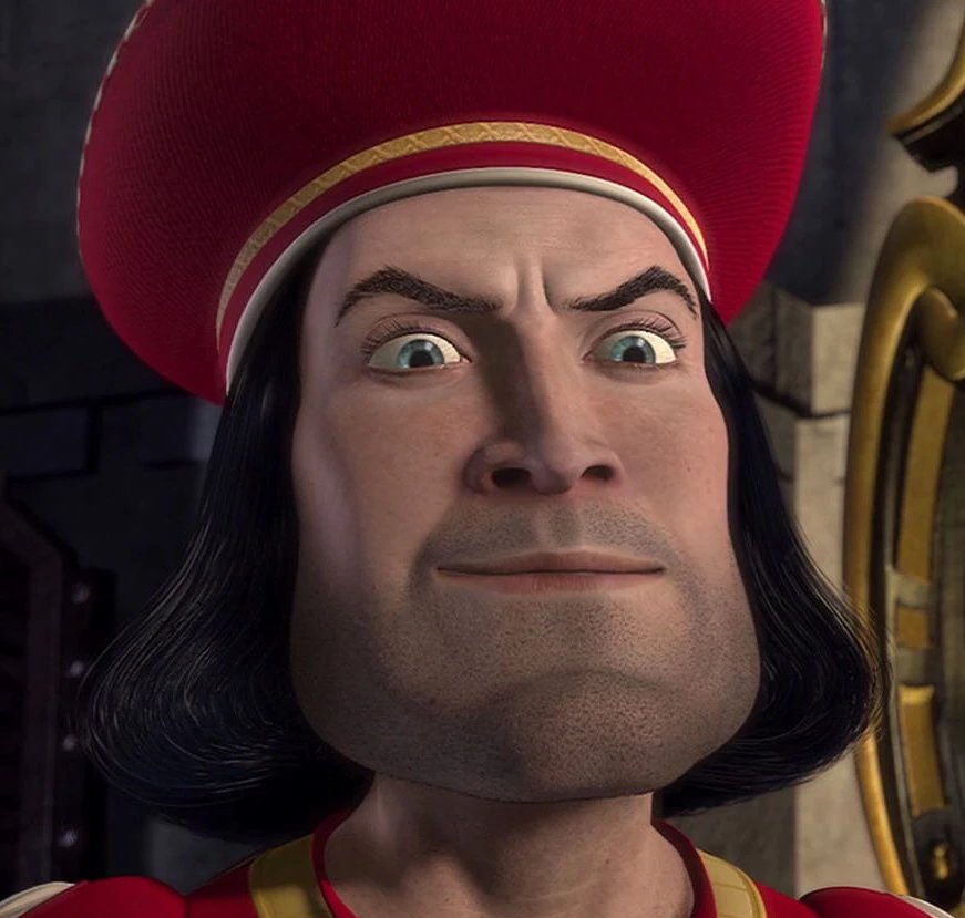 Close enough, welcome back Lord Farquaad!!!