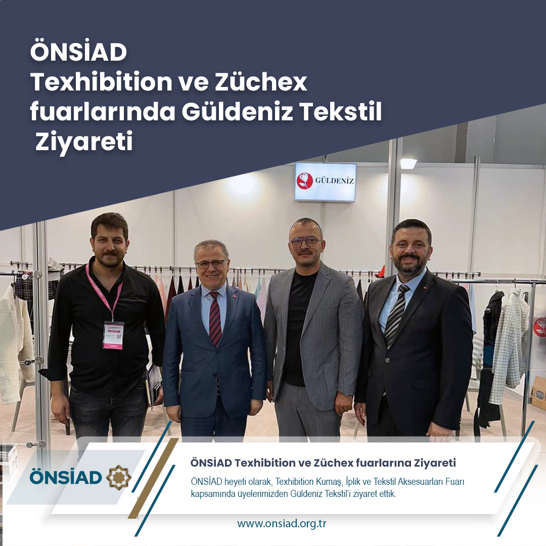 ÖNSİAD heyeti olarak, Texhibition Kumaş, İplik ve Tekstil Aksesuarları Fuarı kapsamında üyelerimizden Güldeniz Tekstil’i ziyaret ettik.