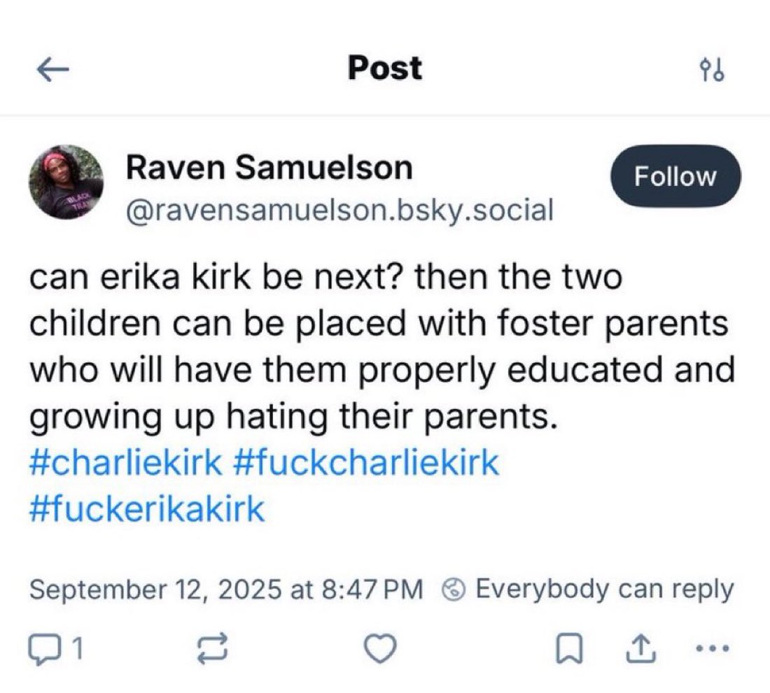 If killing Charlie Kirk and celebrating his death weren't enough, people are discussing killing Erika Kirk too.

Our fight is truly spiritual. The Evil One is real, but fortunately, so are God and Jesus Christ.