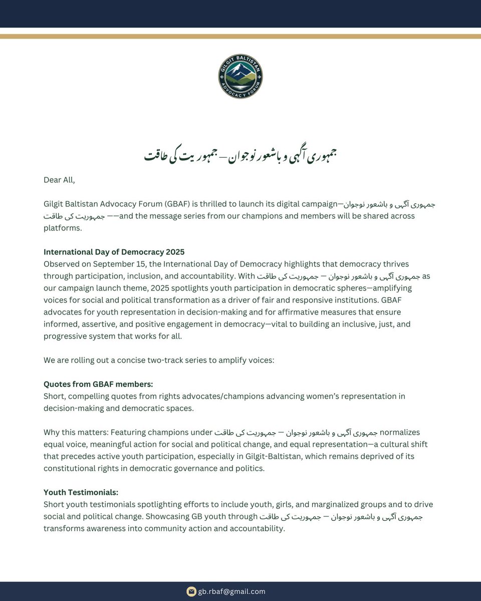 International Day of Democracy 2025

Gilgit Baltistan Advocacy Forum (GBAF) is thrilled to formally launch its digital campaign—جمہوری آگہی و باشعور نوجوان — جمہوریت کی طاقت—and the stories from around GB will be shared across platforms. 

#InternationalDayOfDemocracy #Democracy