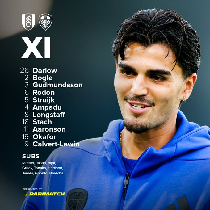 Starting XI: Darlow, Bogle, Gudmundsson, Rodon, Struijk, Ampadu, Longstaff, Stach, Aaronson, Okafor, Calvert-Lewin