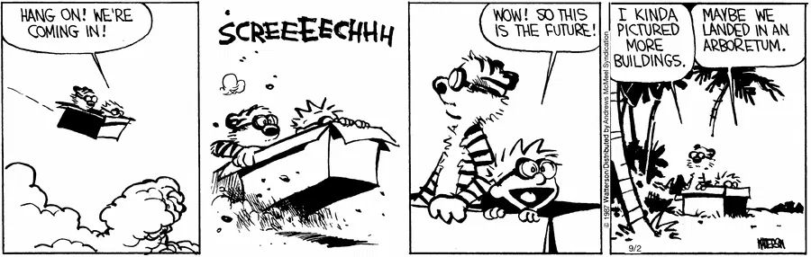 Calvinn_Hobbes's tweet image. So this is the future… fewer skyscrapers, more trees than expected. 🌴
#CalvinandHobbes #FutureVibes