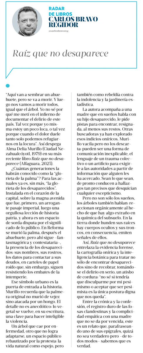 carlosbravoreg's tweet photo. Hoy, dedico mi #RadarDeLibros en el @heraldodemexico a "Raíz que no desaparece" (@AlfaguaraMex,2025) de @AlmaDeliaMC: un relato sobre la delirante búsqueda de personas desaparecidas y sobre cómo recobrar, tomándose ese delirio en serio, un atisbo de cordura. https://t.co/JrXYYD1anB