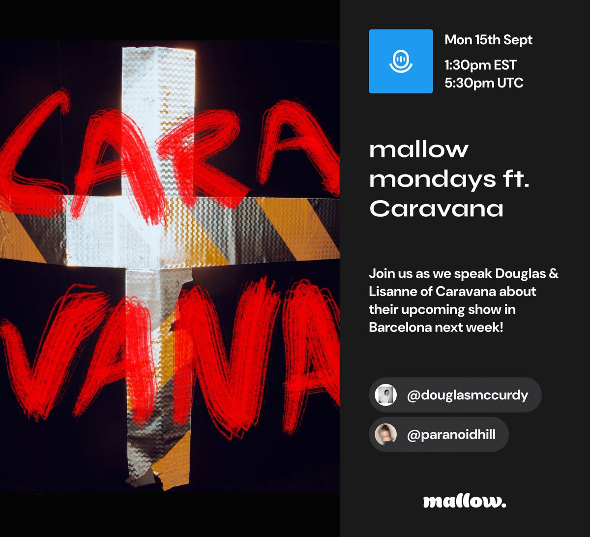 mallowdotart's tweet image. mallow mondays ft. @caravanapresent 🎙️
Join us as we chat with @douglasrmccurdy & @paranoidhill about their upcoming show in Barcelona next weekend!
◦ Monday 15th Sept
◦ 1:30pm EST / 5:30pm UTC
Set a remind below! ↓↓