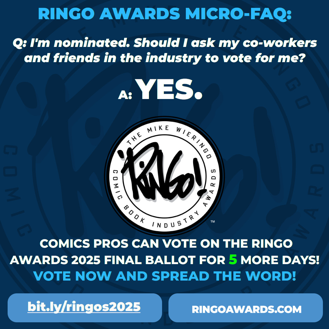 Comics pros, ask your friends and coworkers to vote!

ringoawards.com

#ringoawards #ringoawards2025 #baltimorecomiccon