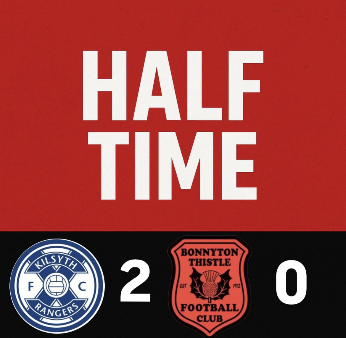 Half time

<a href="/KilsythRangers/">Kilsyth Rangers FC</a> 2-0 Bonnyton Thistle FC