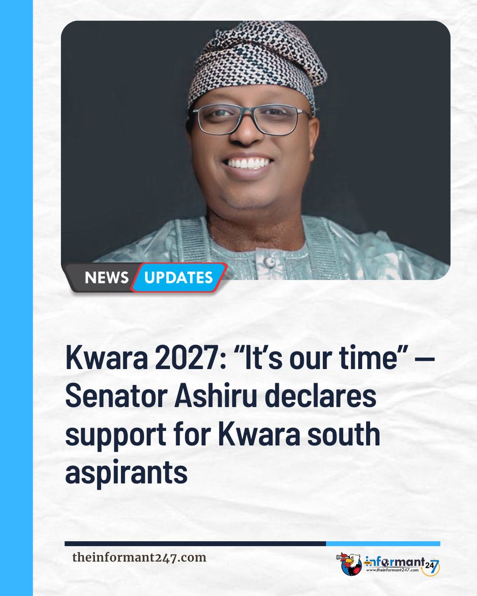 Kwara 2027: “It’s our time” — Senator Ashiru declares support for Kwara south aspirants theinformant247.com/kwara-2027-its…