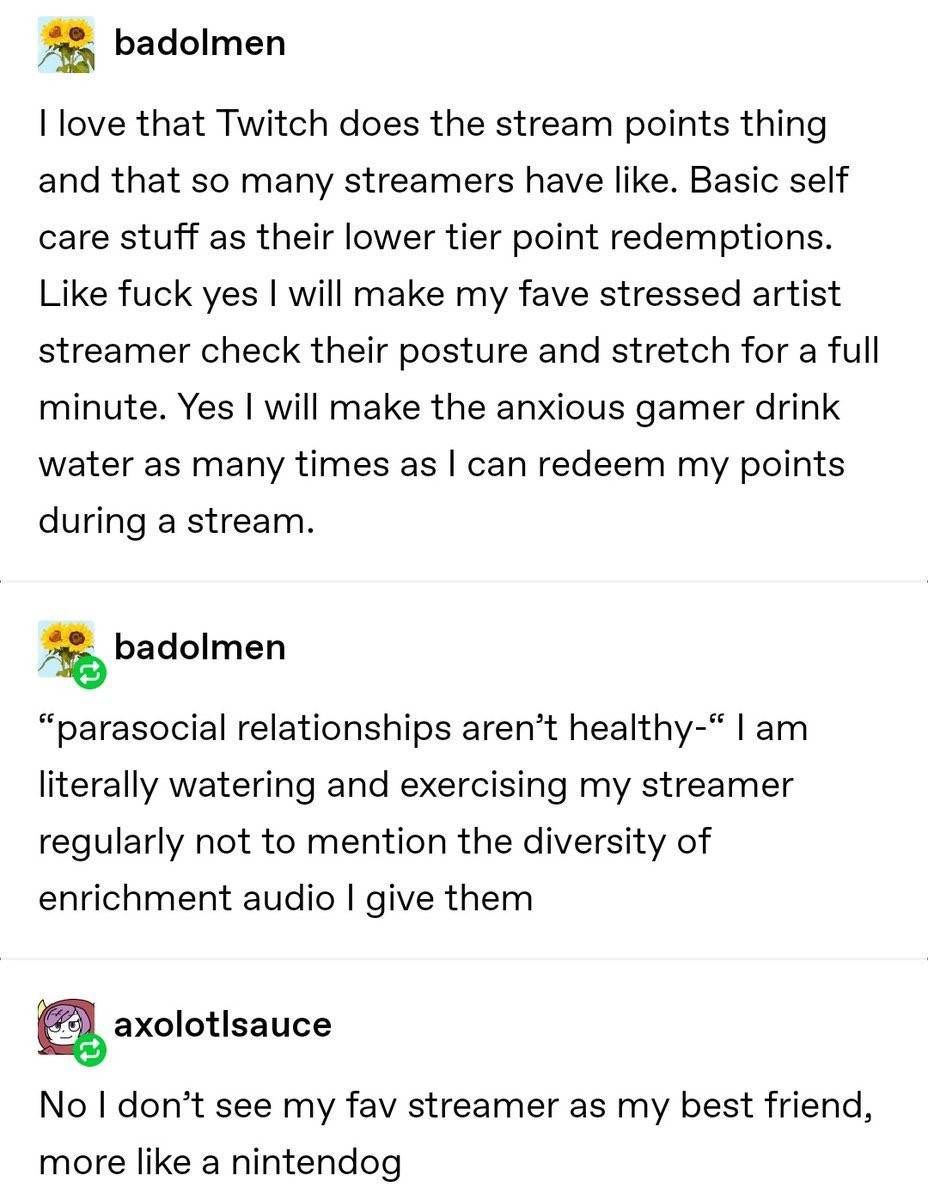 esperavt's tweet image. someone reposted this in my discord today and it reminded me how streamers with self care redeems are basically tamagotchis in ur phone/pc

subs and donos are just microtransactions. you have to check in every day or else your pocket friend gets sad.