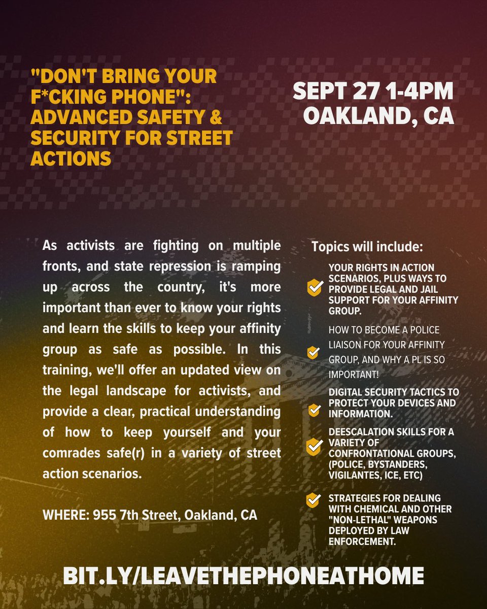“Don’t Bring Your F*cking Phone” - Advanced Safety and Security for Street Action.

September 27th at 1pm, Oakland. 

Details in link. 

RSVP: bit.ly/LeavethePhonea…