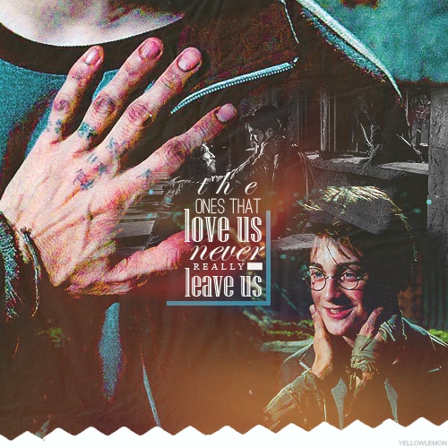 "The ones that love us never really leave us. And you can always find them in here." – Sirius Black
