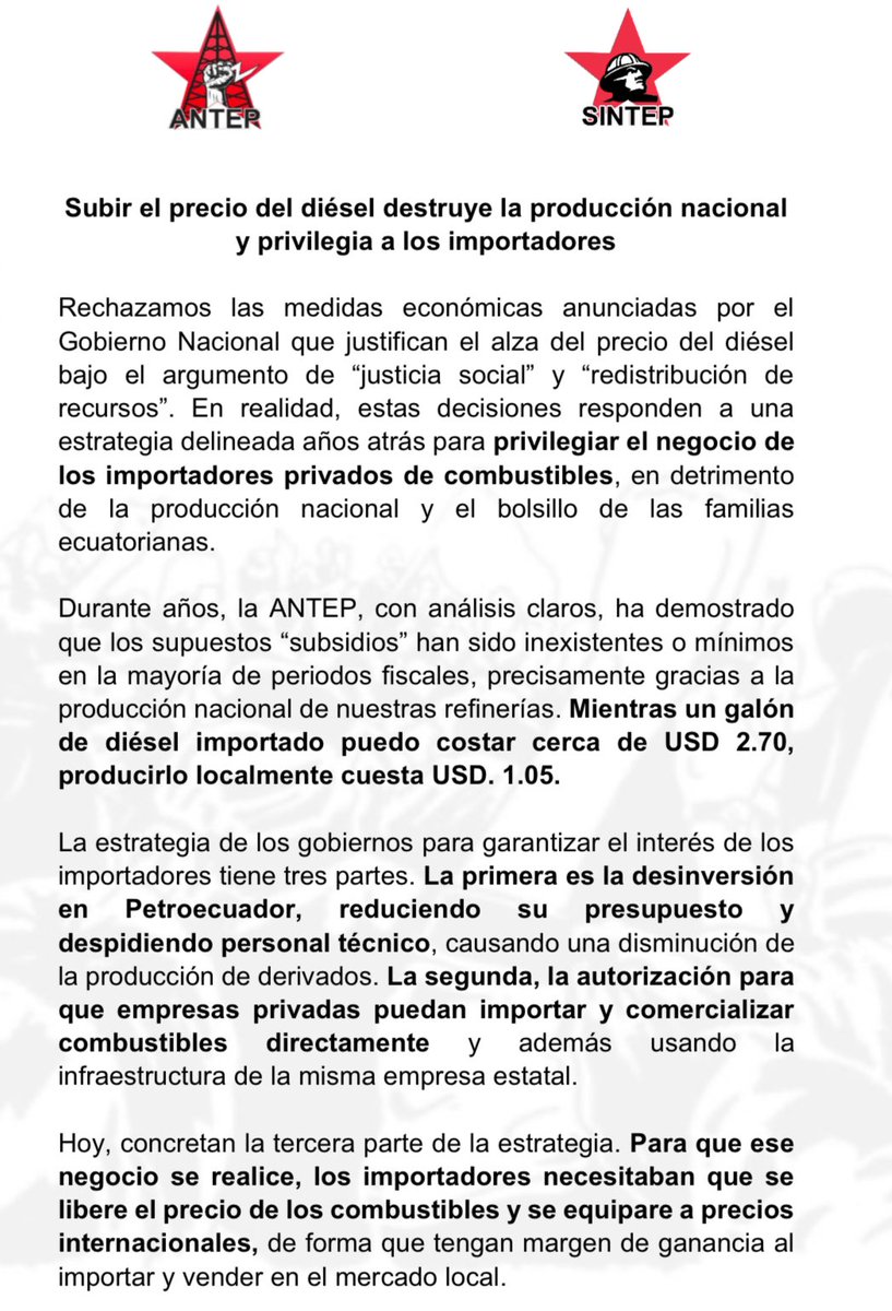 antep_ec's tweet photo. 🔴 #COMUNICADO | El alza del diésel no es casualidad, es la tercera parte de una estrategia para privilegiar negocios privados:

1️⃣ Desinversión en Petroecuador: reducción de presupuesto y despidos que reducen la producción nacional de derivados (más baratos)
2️⃣ Privilegios a privados: autorización a particulares para importar combustibles usando la infraestructura de la empresa pública.
3️⃣ Liberación de precios: subir el precio del diésel para que el negocio del importador sea rentable.

🏥 Mientras tanto, la promesa que hicieron sl subir la extra y el IVA, de reinvertir en salud, educación o seguridad sigue siendo un engaño: hospitales sin medicinas, escuelas sin recursos y deudas impagas con el IESS.